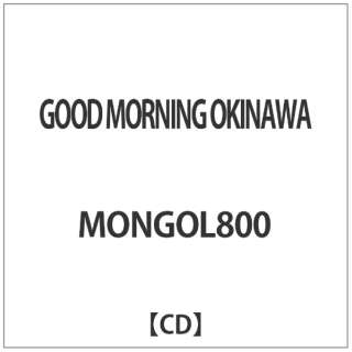MONGOL800/GOOD MORNING OKINAWA yCDz