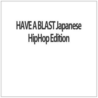 HAVE A BLAST Japanese HipHop Edition