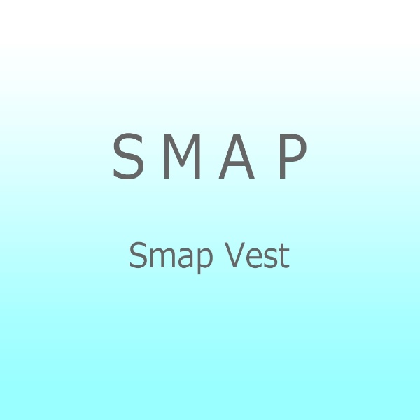 SMAP/ Smap Vest