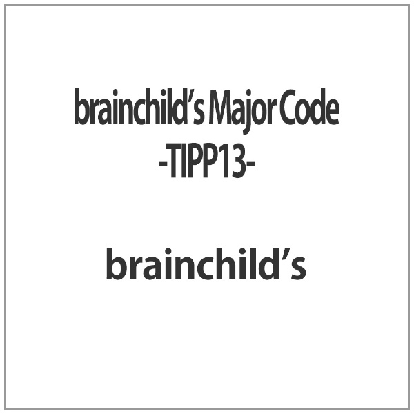 brainchild's Major Code -TIPP13- ユニバーサルミュージック ...