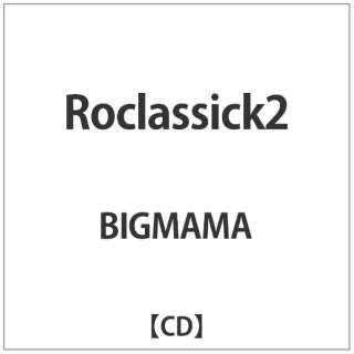 BIGMAMA/ Roclassick2