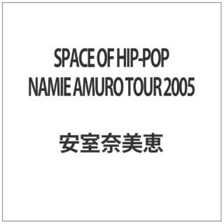 SPACE OF HIP-POP NAMIE AMURO TOUR 2005