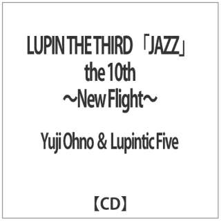 Yuji@Ohno@@Lupintic@Five/ LUPIN@THE@THIRD@uJAZZv@the@10th@`New@Flight`