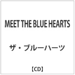 THE BLUE HEARTS/ MEET THE BLUE HEARTS yCDz