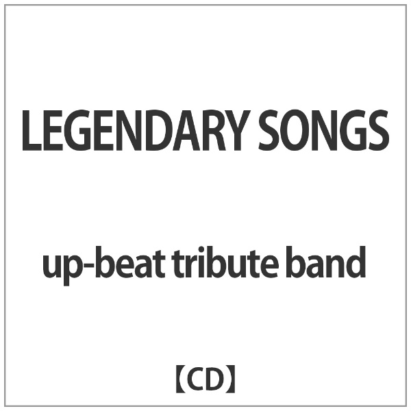 up-beat tribute band/LEGENDARY SONGS 【CD】