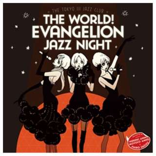 둃Y/The worldI EVAngelion JAZZ night The Tokyo III Jazz club yCDz