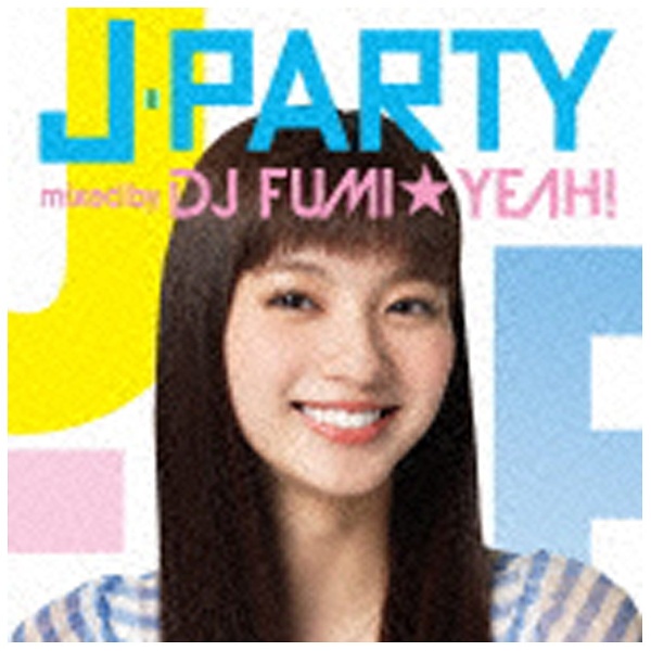 DJ FUMI YEAH MIX ふるさと割 by mixed 蔵 J-PARTY CD