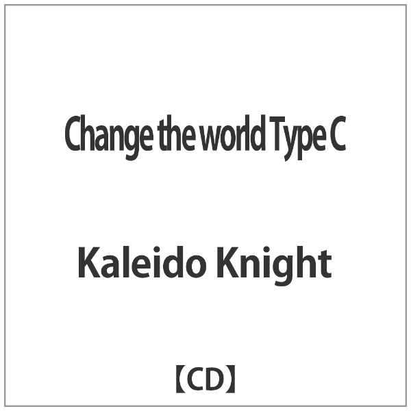 35％OFF Kaleido Knight Change 購入 the C Type CD world