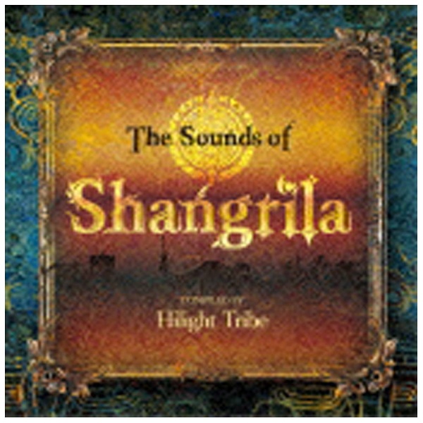 Hilight Tribe 選曲 The Sounds BY Shangrila CD 信用 定番キャンバス of COMPILED