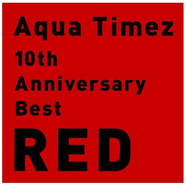 Aqua Timez/10th Anniversary Best RED 通常盤 【CD】 ソニーミュージックマーケティング 通販 