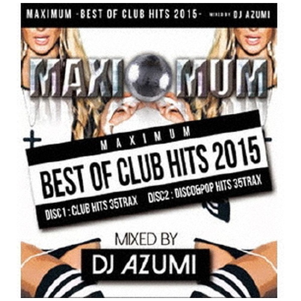 DJ AZUMI MAXIMUM -BEST 高い素材 OF 訳ありセール 格安 2015- CD CLUB HITS