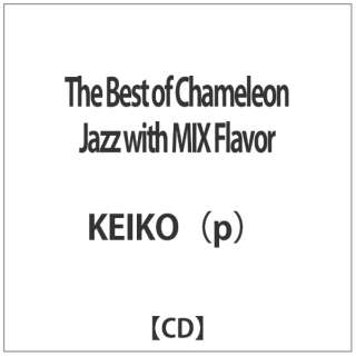 KEIKOipj/The Best of Chameleon Jazz with MIX Flavor yCDz