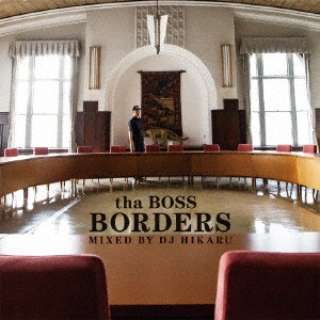 tha BOSS/BORDERS - Mixed by DJ HIKARU yCDz