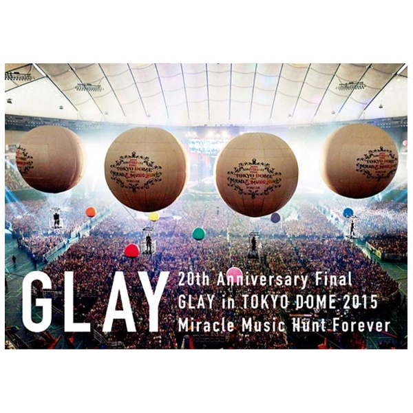 GLAY/20th Anniversary Final GLAY in TOKYO DOME 2015 Miracle Music Hunt  Forever -SPECIAL BOX- 【ブルーレイ ソフト】 ポニーキャニオン｜PONY CANYON 通販 | ビックカメラ.com