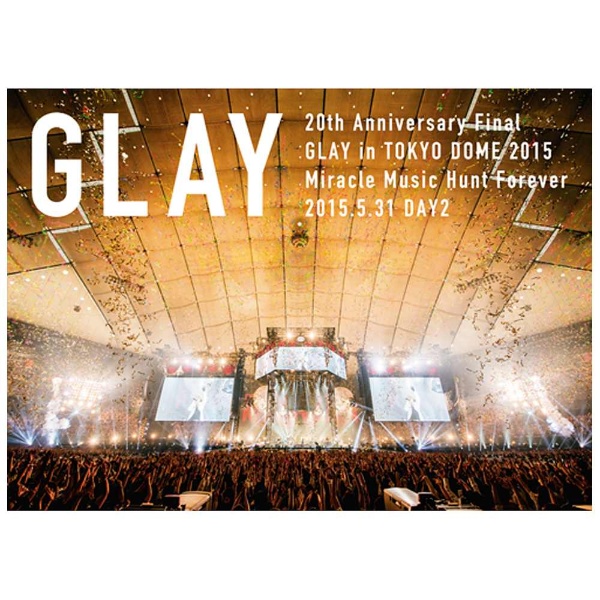 GLAY/20th Anniversary Final GLAY in TOKYO DOME 2015 Miracle Music