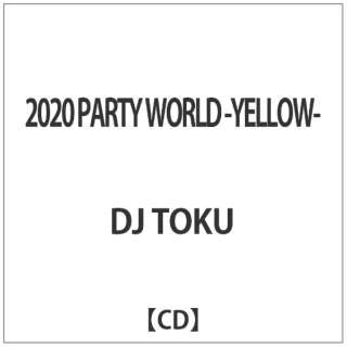 DJ TOKU/2020 PARTY WORLD -YELLOW- yCDz