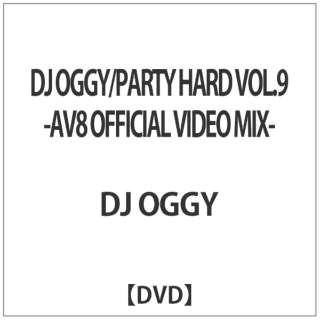 DJ OGGY/PARTY HARD VOLD9 -AV8 OFFICIAL VIDEO MIX- yDVDz