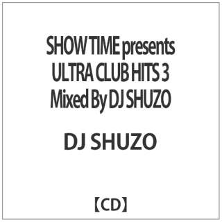 DJ SHUZOiMIXj/ SHOW TIME presents ULTRA CLUB HITS 3 Mixed By DJ SHUZO yCDz