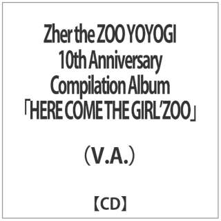 iVDADj/ Zher the ZOO YOYOGI 10th Anniversary Compilation AlbumuHERE COME THE GIRLfZOOv yCDz