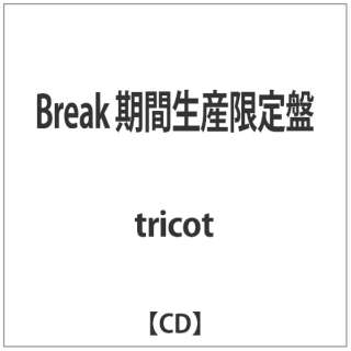 tricot/Break ԐY yCDz