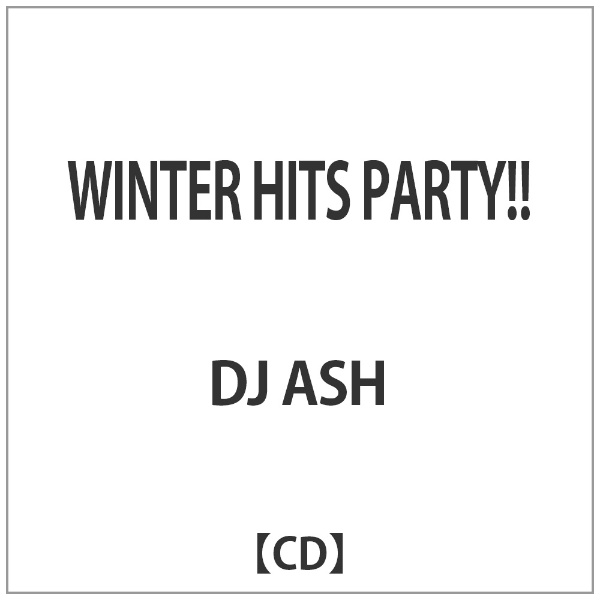 DJ SALE開催中 ASH WINTER CD 格安 価格でご提供いたします HITS PARTY