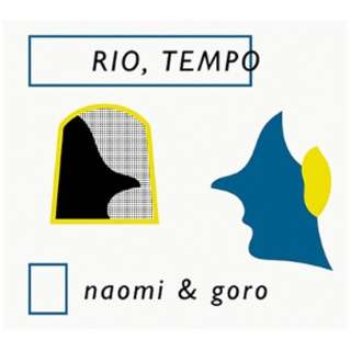 naomi  goro/RIOCTEMPO yCDz