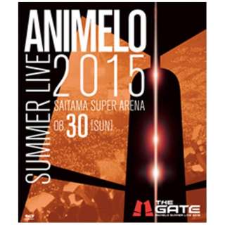 Animelo Summer Live 2015 -THE GATE- 8D30 yu[C \tgz
