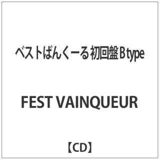FEST VAINQUEUR/ xXg΂񂭁[ B-TYPE yCDz