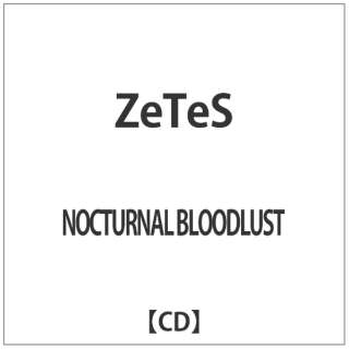 NOCTURNAL BLOODLUST/ ZeTeS yCDz