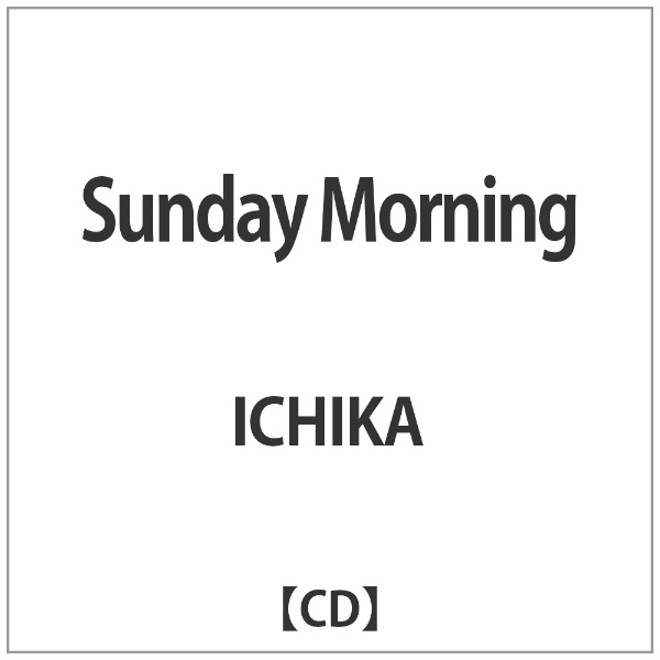 ICHIKA Sunday Morning CD 至高 予約販売品