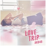 AKB48/LOVE TRIP/킹𕪂Ȃ Type A ʏ yCDz