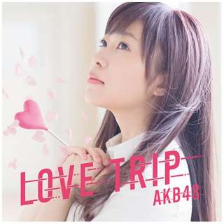 AKB48/LOVE TRIP/킹𕪂Ȃ Type A  yCDz