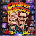 Pia-no-jaC/Cinema Popcorn yCDz