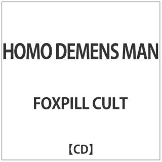 FOXPILL CULT/HOMO DEMENS MAN yCDz