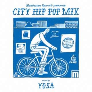 YOSAiMIXj/Manhattan Records presents gCITY HIP POP MIXh mixed by YOSA yCDz