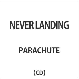 PARACHUTE/NEVER LANDING yCDz