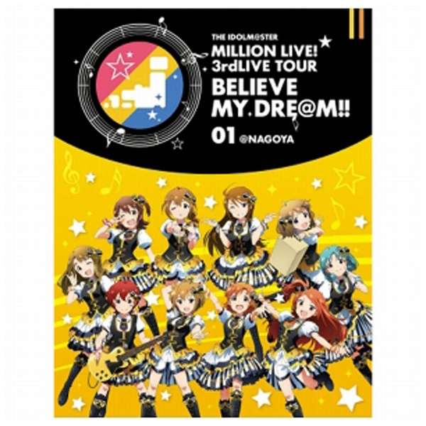 THE IDOLMSTER MILLION LIVEI 3rdLIVE TOUR BELIEVE MY DREMII LIVE Blu-ray 01NAGOYA yu[C \tgz_1