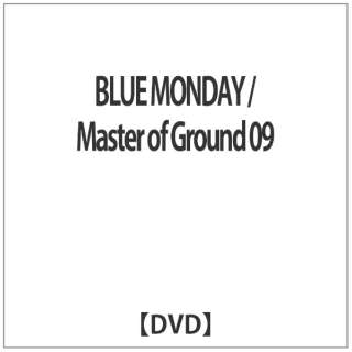 BLUE MONDAY / Master of Ground 09 yDVDz