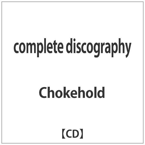 Chokehold/complete discography yCDz_1