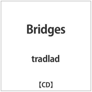 tradlad/ Bridges yCDz