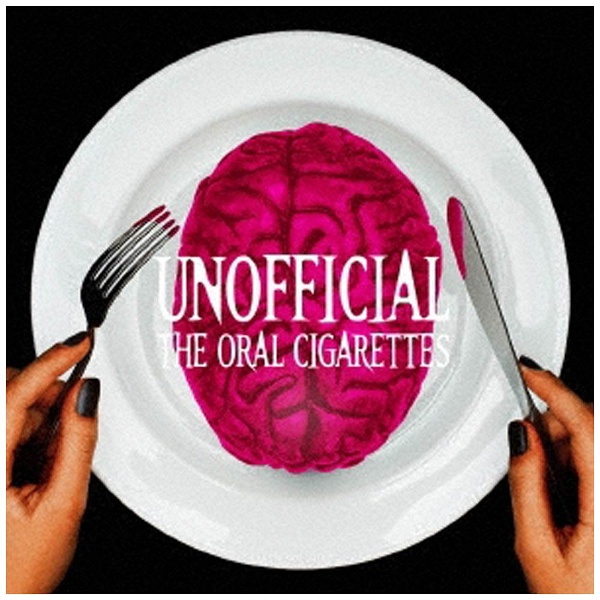 THE ORAL CIGARETTES/UNOFFICIAL 初回限定盤 【CD】