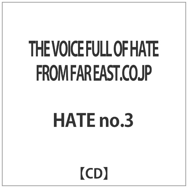 HATE no．3 売れ筋ランキング THE VOICE FULL EAST．CO．JP 新作からSALEアイテム等お得な商品 満載 CD FROM OF FAR