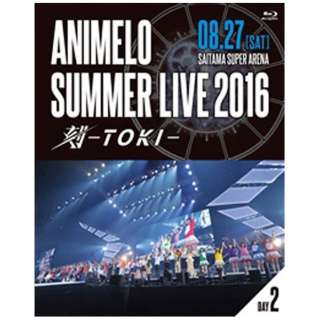 Animelo Summer LIVE 2016 -TOKI- 8D27 yu[C \tgz