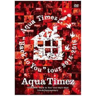 Aqua Timez Aqua Timez 47都道府県 Back To You Tour 15 16 Live Documentary Dvd ソニーミュージックマーケティング 通販 ビックカメラ Com