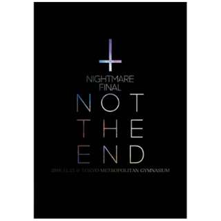NIGHTMARE/NIGHTMARE FINALuNOT THE ENDv2016D11D23  TOKYO METROPOLITAN GYMNASIUM ʏ yDVDz
