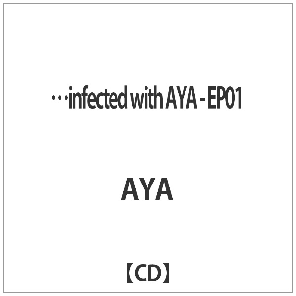 ...infected with AYA - EP01 (直筆サイン入り)