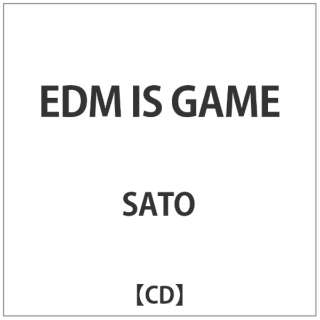SATO/EDM IS GAME yCDz