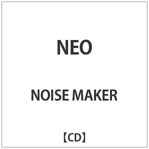 大幅値下げランキング NOISE MAKER 日本未発売 NEO CD