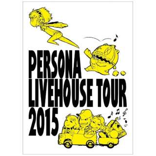 PERSONA LIVEHOUSE TOUR 2015 yu[C \tgz