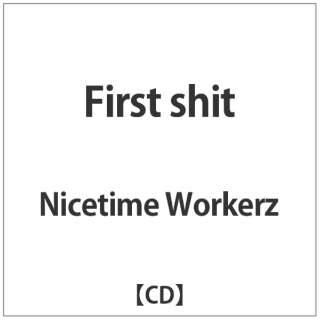 Nicetime Workerz/First shit yCDz